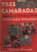 Tres Camaradas - 1937 - Erich Maria Remarque